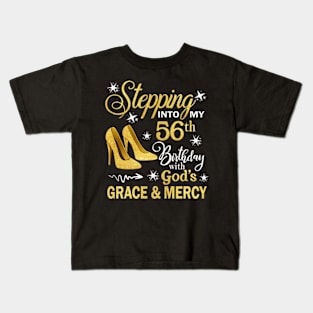 Stepping Into My 56th Birthday With God's Grace & Mercy Bday Kids T-Shirt